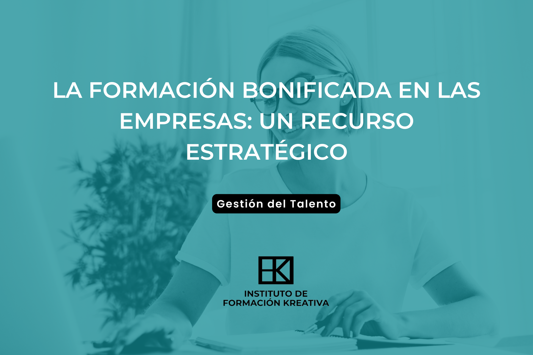 La Formación Bonificada en las Empresas Un Recurso Estratégico_blog